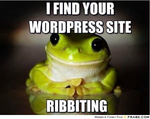 Frog Meme, with caption, I find your WordPress site ribbiting.
